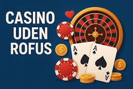 Casino Sider Uden Rufus En Guide til Spil uden Begrænsninger